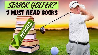 Senior Golfers: These 7 Books Will Transform Your Game (Proven Methods)