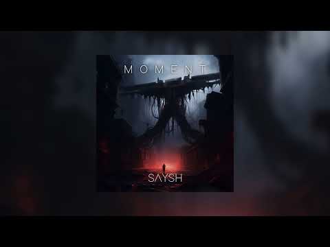 SAYSH - moment