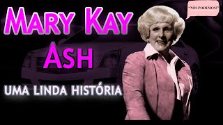 A incrvel histria de Mary Kay Ash