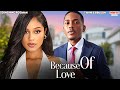BECAUSE OF LOVE TIMINI EGBUSON SUNSHINE ROSMAN Nigerian Movie