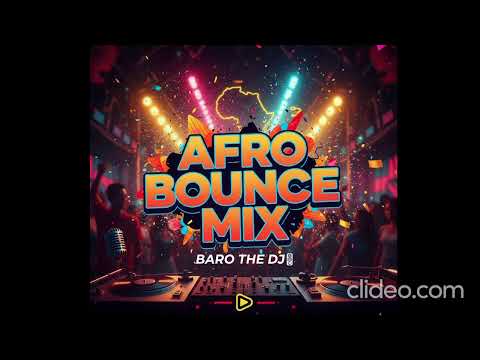 AFRO BOUNCE MIX 2026 BARO THE DJ