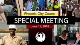 Special Meeting - June 19, 2018 | Phoenix City Council