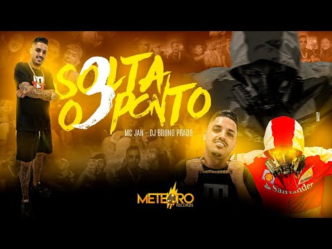 SOLTA O PONTO 3 ( CLIP OFICIAL ) MC JAN e MC BRUNO IP ( DJ BRUNO PRADO )