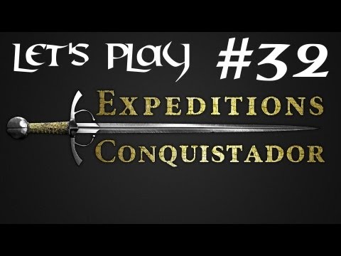Episode 32 - Let's Play Expeditions : Conquistador - Things Fall Apart