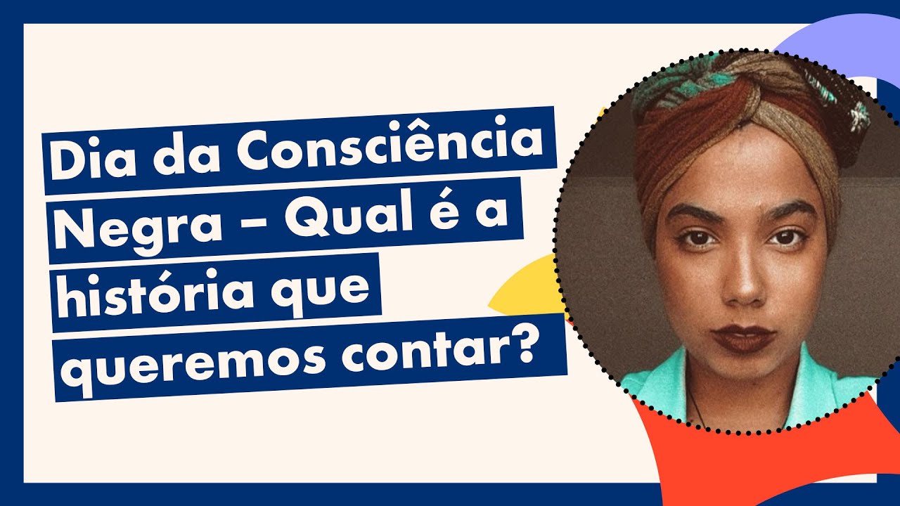 Dia da Consciência Negra – Qual é a história que queremos contar?