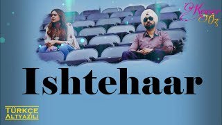 Ishtehaar - Türkçe Altyazılı | Rahat Fateh Ali Khan | Welcome To New York