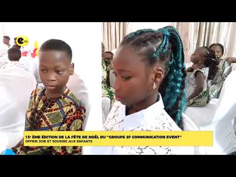 13ᵉ ÈME  ÉDITION DE LA FÊTE DE NOËL DU ''GROUPE 2F COMMUNICATION ÉVENT ''