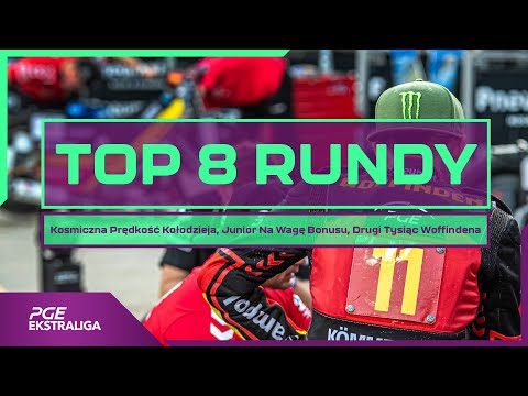 PGE Ekstraliga 2022: TOPlista #8 (Kosmiczna Prędkość, Junior Na Wagę Bonusu, 2000 Woffindena)