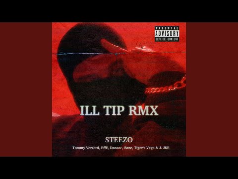 Ill Tip (feat. Danase, Baze, Tommy Vercetti, EffE, Tiger's Vega & J.JKR) (Remix)