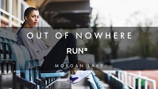 OUT OF NOWHERE -  Meet Morgan Lake