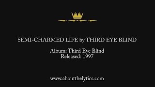 Third Eye Blind by Semi Charmed Life Lyrics &amp; Song Facts - About The Lyrics
