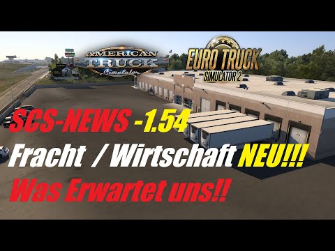 ETS2 - ATS NEWS Update 1.54 Ankündigung Fracht und Wirtschaft Rework SCS  #news
