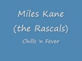 Miles Kane The Rascals Chills N Fever