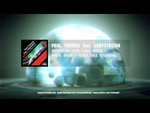 Paul Thomas feat LadyStation - Motivation (Kris O'Neil Remix) [Magik Muzik] (2012)