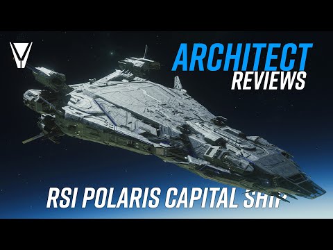 An Architect Reviews the RSI Polaris Capital Ship [Star Citizen]