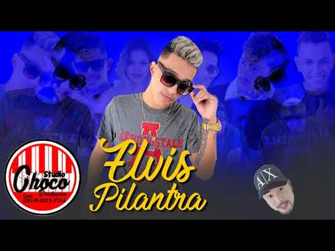 MC ELVIS - PILANTRA - MÚSICA NOVA 2017