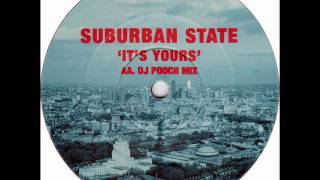 Surburban State   It's Yours (DJ Pooch Mix)