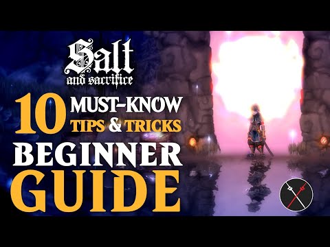 You’re Doing It Wrong - Salt and Sacrifice Beginner Guide: Getting Started Tips and Tricks