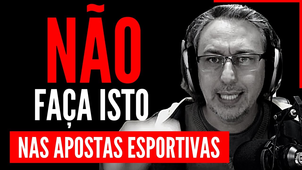 NUNCA faça Aposta Esportiva desta forma ou Você irá Quebrar