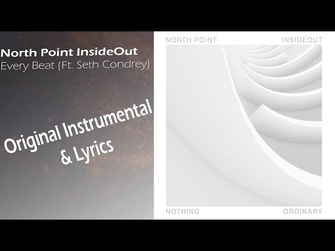 NorthPoint InsideOut - Every Beat (Ft. Seth Condrey)