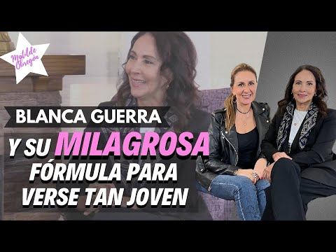 La primera actriz BLANCA GUERRA y sus secretos para verse tan joven.