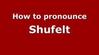 How to pronounce Shufelt