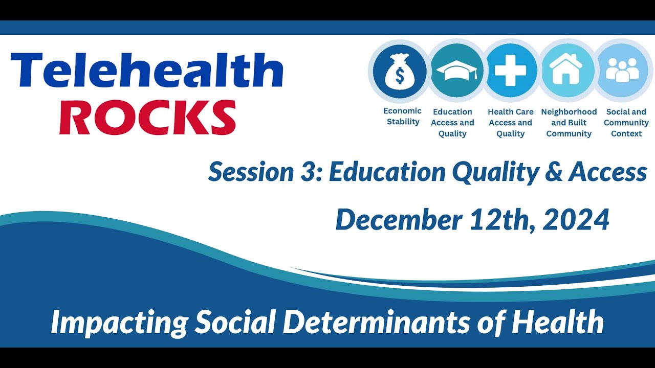 Impacting Social Determinants of Health- Session 3: Education Quality and Access