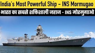 India's Most Powerful Ship - INS Mormugao vs Best Chinese Ship ?