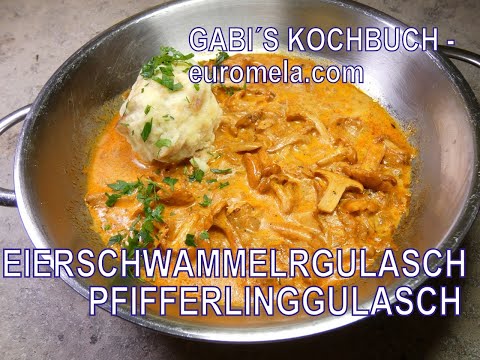 Eierschwammerlgulasch - Pfifferlingsgulasch einfach und schnell gekocht