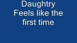 Daughtry Feels like the first time