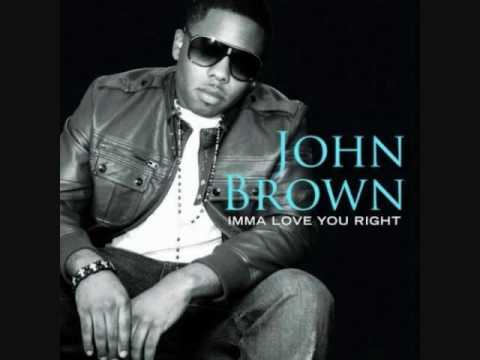 John Brown Imma Love You Right (official song)