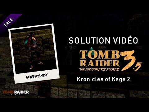 [TRLE] Tomb Raider : The Skribblerz Stonez 3.5 (2009) - #01 - Kronicles of Kage 2