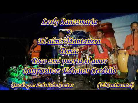 LESLY SANTAMARIA - TOCO A MI PUERTA EL AMOR
