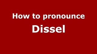 How to pronounce Dissel