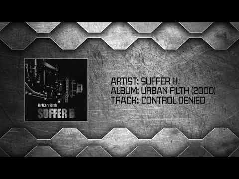 Suffer H - Control Denied (REMASTERED)