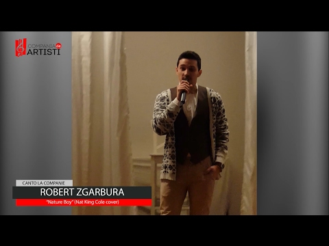 Canto la Companie - Robert Zgarbura, Nature Boy (Nat King Cole Cover)