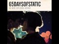 65 Days Of Static - Mountainhead