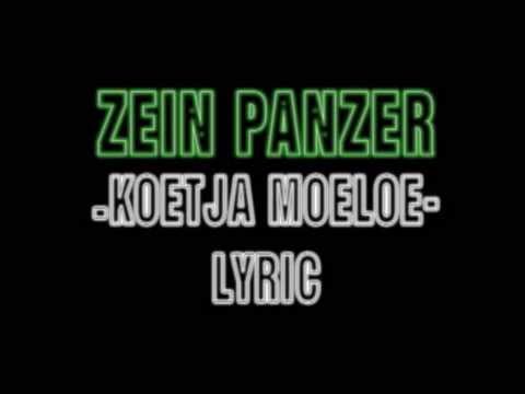 ZEIN PANZER - KOETJA MOELOE (LIRIK)
