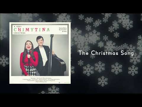 A Very ChimyTina Christmas - The Christmas Song