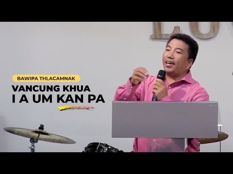 Vancung Khua i a Um Kan Pa