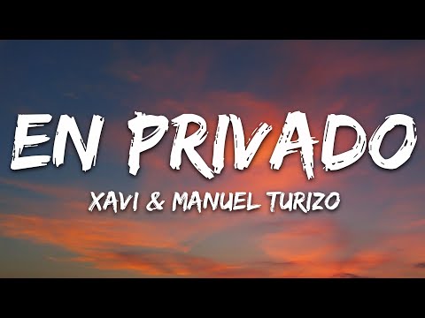 Xavi, Manuel Turizo - En Privado (Letra/Lyrics)