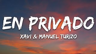 Xavi, Manuel Turizo - En Privado (Letra/Lyrics)