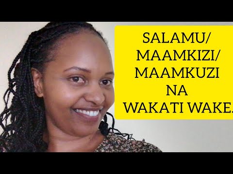 GREETINGS / SALAMU/MAAMKIZI NA WAKATI WAKE.🤝