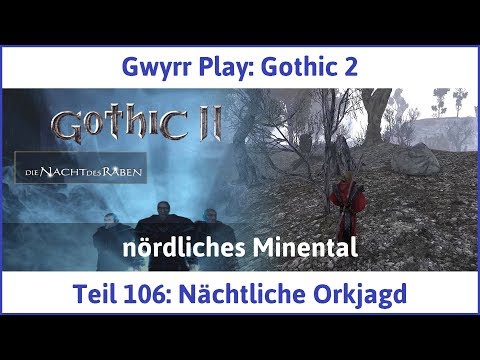 Gothic 2 Teil 106: Nächtliche Orkjagd - Let's Play