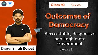 Class 10: Accountable, Responsive and Legitimate Government | Outcomes of Democracy | L-3 | Civics