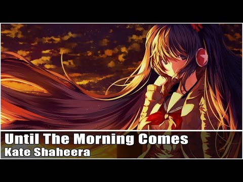 Nightcore - Until The Morning Comes