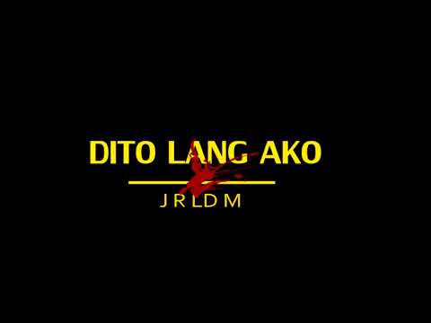 DITO LANG AKO - JRLDM