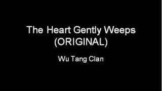 The Heart Gently Weeps (ORIGINAL) - Wu Tang Clan