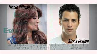 Siempre Tú (Lyric Video) - Nicole Pillman &amp; Alexis Grullón