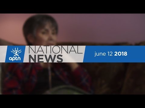 APTN National News June 12, 2018 – Hearing from AFN candidates, BC Sports Hall of Fame induct elder